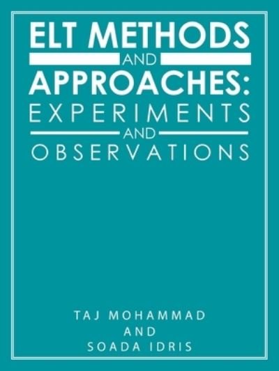 Elt Methods and Approaches - Taj Mohammad - 图书 - iUniverse, Incorporated - 9781663237996 - 2022年5月16日