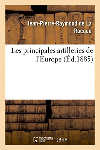 Cover for Sans Auteur · Les Principales Artilleries De L'europe: D'après La Commission Spéciale Des États-unis (1882-1884) (French Edition) (Paperback Book) [French edition] (2014)