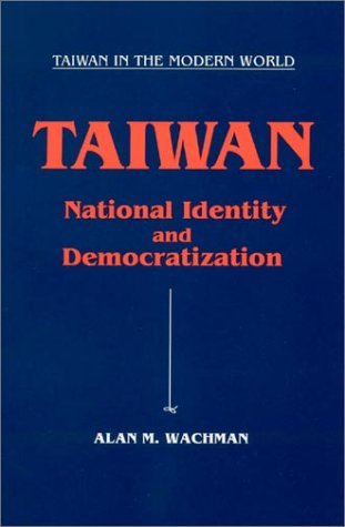 Cover for Alan M. Wachman · Taiwan: National Identity and Democratization: National Identity and Democratization (Paperback Book) (1994)