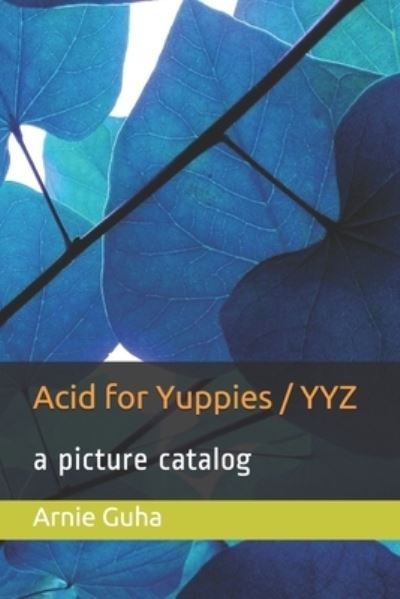 Cover for Arnie Guha · Acid for Yuppies / YYZ (Paperback Book) (2020)